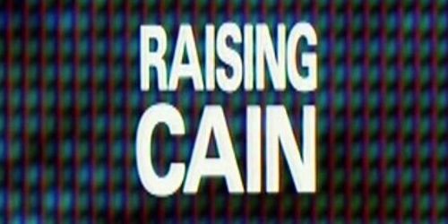 RAISING CAIN Main title RAISING CAIN Main title